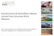 Construction & Demolition Waste turned into Concrete Brick ... - prezentation of... · About us and Know how ERCTech ERCTech "Effective Recycling Concrete Technology" brings revolutionary
