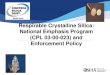 Respirable Crystalline Silica: National Emphasis Program ...€¦ · Respirable Crystalline Silica: National Emphasis Program (CPL 03-00-023) and Enforcement Policy • Final Rule