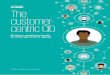 The customer-centric CIO 3 The customer-centric CIO 1 Great expectations: Customer experience is the