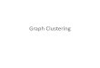 Graph Clustering - pdfs.semanticscholar.org€¦ · •Connected, undirected graph G=(V,E) •Assignment of weights to edges: w: E R+ •Cut: Partition of V into two sets: V’, V-V’