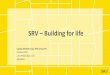 SRV Building for life(Source: VTT, Asuntotuotantotarve 2015– 2040, 01/2016) Urbanisation and population shift will continue to be the general drivers of construction growth Finland’s