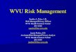 WVU Risk Managementmedicine.hsc.wvu.edu/media/361610/risk-management-price.pdf · Who Do You Work For? Differentiating the Organizations Three Separate Legal Entities 1. WVU – The