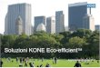 Soluzioni KONE Eco-efficient - Arketipo · 2016. 9. 5. · KONE MonoSpace® KONE MonoSpace® con opzioni di risparmio energia 7000 kWh/anno 3000 kWh/anno No rigenerazione di energia