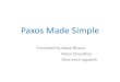 Paxos Made Simpleajayk/paxosfinal.pdf• Google Megastore used for 3 billion writes and 20 billion read transactions daily. • It uses Paxos to manage synchronous replication between