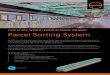CASE STUDY: WORLD LEADER IN PARCEL DELIVERY Parcel …Dimensioning, scanning & weighing system (DWS) 4. Sorter infeed system - Automated induction onto the sorter 5. Sorter system