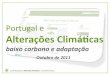 Portugal’e’’ Alterações*Climá/cas* · Queimadas 0.96 0.05 37.23 Total Emissões Específicas do Setor 995.28 2% nacional 217.15 36% nacional ... Redução de área ardida