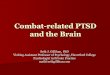 Combat-related PTSD and the Brain · Evolution of PTSD concept 2. PTSD as a brain disorder 3. ... –Understanding that intensity/duration of combat exposure increased risk ... •