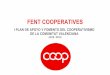 FENT COOPERATIVES...2015/04/02  · Las cooperativas valencianas comparten con el resto de las empresas de la Comunitat los mismos problemas estructurales y los mismos retos y desafíos