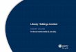 Liberty Holdings Limited · 4 Group financial summary –half year Rm (unless stated otherwise) Jun 11 Jun 10 % BEE normalised headline earnings 1 180 1 007 17 BEE normalised group