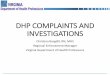 DHP COMPLAINTS AND INVESTIGATIONS...Process Act (§ 2.2-4000 et seq.) 54.1-2400 (7) •To revoke, suspend, restrict, or refuse to issue or renew a registration, certificate, license
