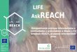 LIFE AskREACH - Life program Hrvatskalifeprogramhrvatska.hr/wp-content/uploads/2018/11/... · Komunikacija unutar dobavnog lanca: • Izbor i prilagodba najboljeg raspoloživog alata
