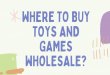 Where To Buy Toys And Games Wholesale