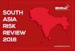 SOUTH ASIA RISK REVIEW - MitKat · 2017. 2. 1. · membership of SAARC. This report does not cover India in detail, since MitKat Advisory Services publishes a separate, exhaustive
