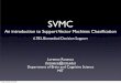 SVMC - MITweb.mit.edu/lrosasco/www/documents/IntroSVMPDF.pdfSVMC An introduction to Support Vector Machines Classiﬁcation Lorenzo Rosasco (lrosasco@mit.edu) Department of Brain and