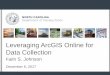 Leveraging ArcGIS Online for Data Collection · Data Freeze and Extraction Automated Geodatabase Updates Materials and Test Unit •Requests annual update •Sends new spreadsheets