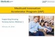 Medicaid Innovation Accelerator Program (IAP) · PDF file 2/24/2016  · List of the most desired outcomes articulated in state expressions of interest. 10 states identified developing