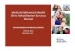 Medicaid Behavioral Health Clinic Rehabilitation Services Manual · 2015. 5. 6. · Clinic/Rehab Collaboration Over the past year, BMS, BHHF, behavioral health providers from across