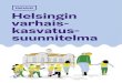 Helsingin varhais- kasvatus- suunnitelma · Osallisuus, yhdenvertaisuus ja tasa arvo 26 3.4 Kulttuurinen moninaisuus ja kielitietoisuus 27 3.5 Oppimisen alueet 28 4 Kehityksen ja