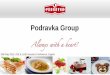 Podravka Grouppodravka-cdn.azureedge.net/repository/files/a/1/a125084470af96804… · Adria ex. Croatia Europe Russia, CIS, Baltics New countries Pharmaceuticals 2012 2014 7.3% 21.0%