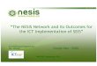 “The NESIS Network and its Outcomes for the ICT ... · ICT Roadmap for implementing SEIS , that focuses on what to do for evolving towards a distributed, standards-based infrastructure