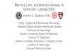 Memory Loss, Alzheimer’s disease, & Dementia - Update 2020gims20course.com/uploads/1/3/0/4/130493441/2wed_dementia... · 2020. 1. 22. · Memory Loss, Alzheimer’s Disease, and