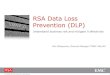 RSA Data Loss Prevention (DLP) - infocomsecurity.gr · RSA Data Loss Prevention (DLP) ... “DLP is a technology that helped us build a process to protect our people from leaking
