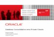 Private Cloud Database ConsolidationApplication-Driven Virtualization •High scalability – up to 128 vCPUs and 1 TB of memory per VM ... •Oracle Database Vault & Label Security