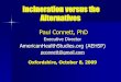 Incineration versus the Alternatives · Paul Connett, PhD Executive Director AmericanHealthStudies.org (AEHSP) pconnett@gmail.com Oxfordshire, October 8, 2009. OUTLINE 1. Waste and