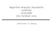 Algorithm Analysis, Asymptotic notations CISC4080 CIS ...CIS, Fordham Univ. Instructor: X. Zhang Last class • Introduction to algorithm analysis: fibonacci seq calculation • counting