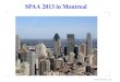SPAA 2013 in Montrealguyb/spaa/SPAAmontreal2011.pdf · 2011. 6. 14. · Montreal City was founded in 1642 and lies on an island in the Saint Lawrence river (50×16 km). Population