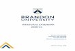 GRADUATE CALENDAR 2020-21 - Brandon University...GRADUATE CALENDAR 2020-21 Brandon MB R7A 6A9 Telephone: 204.728.9520 Fax: 204.726.4573 Website: Effective May 1, 2020TABLE OF CONTENTS