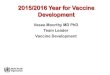 Vasee Moorthy MD PhD Team Leader Vaccine Development · Vasee Moorthy MD PhD Team Leader Vaccine Development ! Established in 2014 to fill strategic gap in our advisory structure