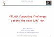 Barberis-ATLAS Computing Challenges · 2014. 7. 2. · Over 150k concurrent jobs running 350 M jobs completed in 2013 Not only production and simulation but analysis (>50% of the
