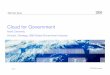 Cloud for Governmentmedia.govtech.net/GOVTECH_WEBSITE/EVENTS/PRESENTATION... · 2016. 10. 6. · IT deployment and management costs Research requests now responded to in minutes -