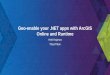 Geo-enable Your .NET Apps with ArcGIS Online and Runtime · •ArcGIS Online overview • Creating an ArcGIS Online developer's account • Licensing and credits • Uploading data