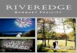 Riveredge … · RiverEdge Golf Course and Banquet Facility was built in 1967 by a group of private investors. The facility was originally named WestView Country Club and was a members