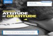 PRACTICING THE ATTITUDE GRATITUDE · Gratitude is all about focusing on what’s good in life, and paying attention to the things you can take for granted. Sometimes you’ll feel
