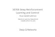 10703 Deep Reinforcement Learning and Controlrsalakhu/10703/Lectures/Lecture_DQL.pdf · 10703 Deep Reinforcement Learning and Control Russ Salakhutdinov Machine Learning Department
