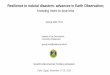 Resilience to natural disasters: advances in Earth ... · The Sendai framework made specific recommendations about the use of Earth Observation solutions to address disaster resilience,