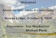 TenayaLodge, October 9, 2014 Presenters: Sue Mosbacher ...Welcome! Masterful MFP Demo Presentations. TenayaLodge, October 9, 2014. Presenters: Sue Mosbacher. Michael Pizza