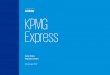 KPMG Express...Next gen IT operating model. Transforming IT for disruptive technology innovation. 5 Document Classification: KPMG Public ... FATCA+ CRS Beneficial ownership Basel III