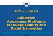 New ICT-11-2017 Collective Awareness Platforms for Sustainability … caps and si.pdf · 2017. 4. 27. · ICT-11a: Scope • Pilots of Collective Awareness Platforms (CAPS) • Demonstrating