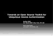 Towards an Open Source Toolkit for Ubiquitous Device … · Utilizing Log4j, JUnit, Ant build system including J2ME builds Components in the current release 2007-01-26 OpenUAT - The