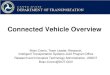 Connected Vehicle Overview - Intelligent Transportation System ¢  Connected Vehicle Overview Brian Cronin,