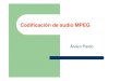 Codificación de audio MPEG · Características de la compresión de audio MPEG-1 Las frecuencias de muestreo son: 32, 44.1 y 48 kHz Cuatro modos de codificación – Monofónico