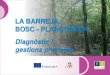 LA BARREJA BOSC - PLANÇONEDAeforown.ctfc.cat/pdf/13.b.La barreja de bosc_CAT.pdf · parcialment el bosc. Objectiu a llarg termini •si els planters o les plantes joves creixen per