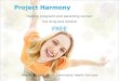 Project Harmony - WordPress.com · housing, day care, preschool classes, ECFE classes, recreational activities, bible study, etc. Recovery coaches can go into court with women in
