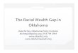 The Racial Wealth Gap in Oklahoma · diploma White African American Native American Hispanic Educational Attainment, 25 yrs. and older, Oklahoma 2010 . Education ... Northwestern