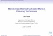 Randomized Sampling-based Motion Planning Techniquespeople.ciirc.cvut.cz/~hlavac/TeachPresEn/55AutonomRobotics/2014-07-08F... · Randomized Sampling-based Motion Planning Techniques