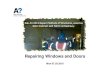 Repairing Windows and Doors · Windows • Two main types of windows – open “operable” windows – fixed windows • Operable windows: – as awning, casement, hopper, horizontal